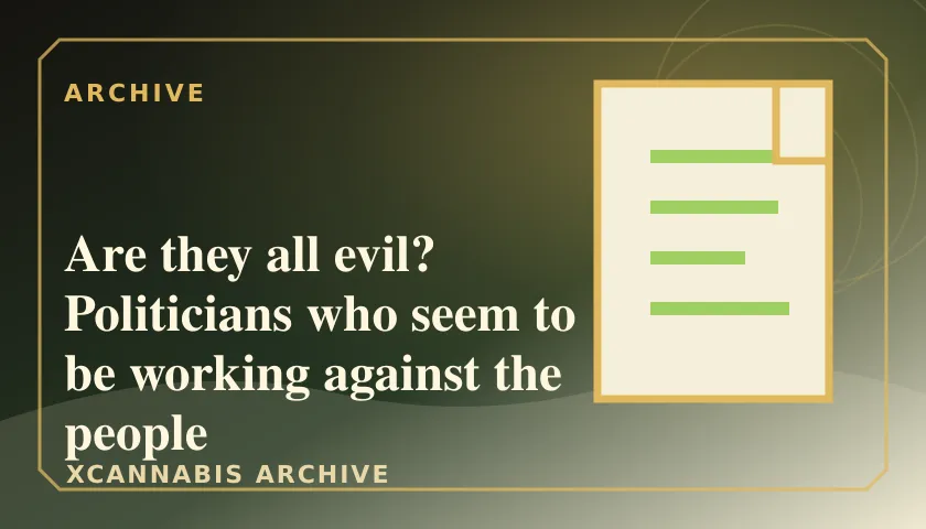 Are they all evil? Politicians who seem to be working against the people featured image